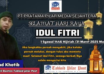 Ahmad Khotib Kaperwil Banten Media Tabloid pilar Post Mengucapkan Selamat Hari Raya Idul Fitri 1446 H