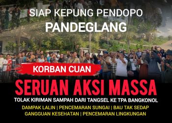 FORWATU BANTEN & WARGA BANGKONOL TOLAK SAMPAH TANGSEL, SIAP KEPUNG PENDOPO PANDEGLANG