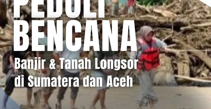 KSPN BUKA OPEN DONASI UNTUK KORBAN BANJIR & LONGSOR DI SUMATERA – ACEH