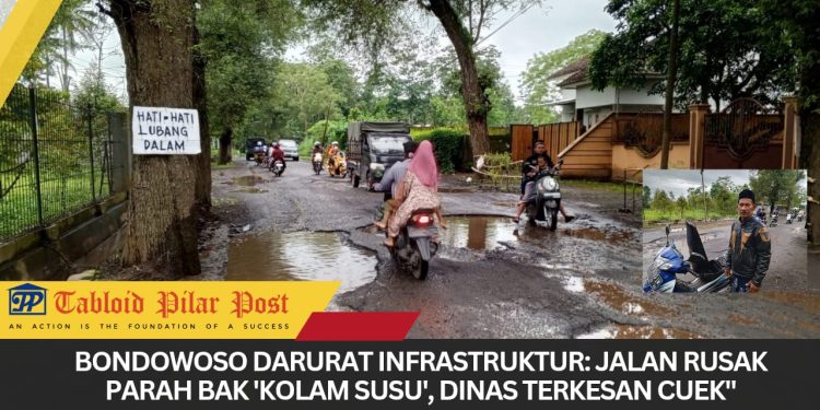 Bondowoso Darurat Infrastruktur: Jalan Rusak Parah Bak “Kolam Susu”, Dinas Terkesan Cuek