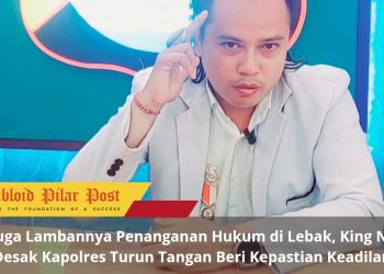 Diduga Lambannya Penanganan Hukum di Lebak, King Naga Desak Kapolres Turun Tangan Beri Kepastian Keadilan
