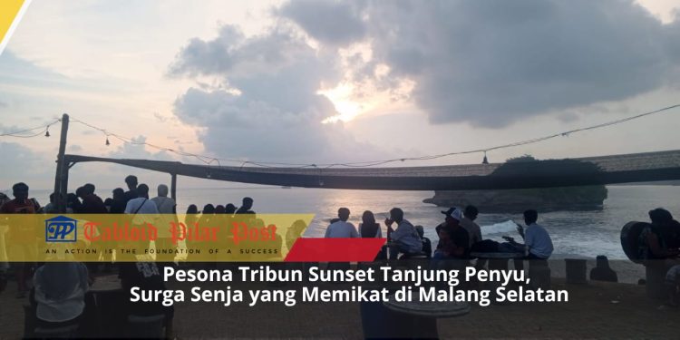 Pesona Tribun Sunset Tanjung Penyu, Surga Senja yang Memikat di Malang Selatan