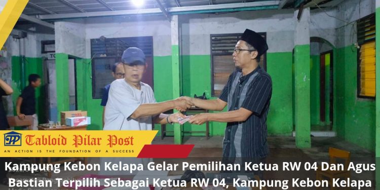 Kampung Kebon Kelapa Gelar Pemilihan Ketua RW 04 Dan Agus Bastian Terpilih Sebagai Ketua RW 04, Kampung Kebon Kelapa
