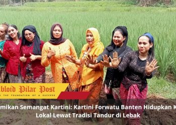 Membumikan Semangat Kartini: Kartini Forwatu Banten Hidupkan Kearifan Lokal Lewat Tradisi Tandur di Lebak