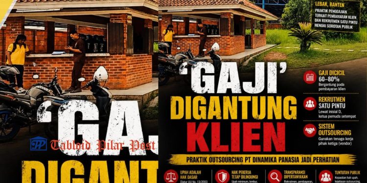 Gaji ‘Digantung’ Klien dan Rekrutmen Satu Pintu Disorot, Praktik Outsourcing di PT Dinamika Panasia Jadi Perhatian