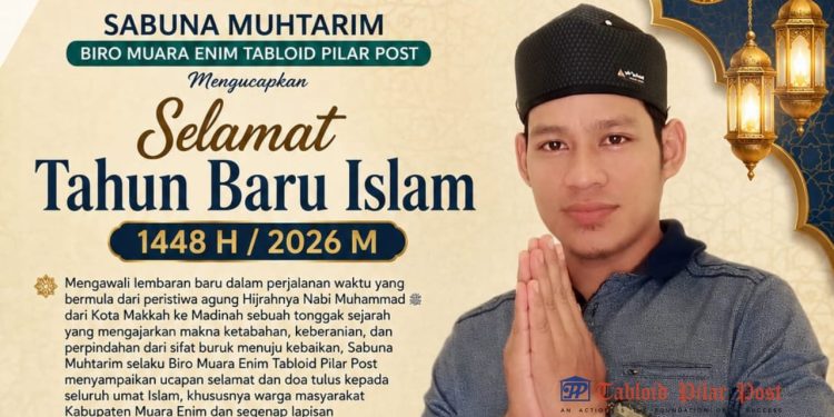 Sabuna Muhtarim, Biro Muara Enim Tabloid Pilar Post, Ucapkan Selamat Tahun Baru Islam 1448 Hijriah