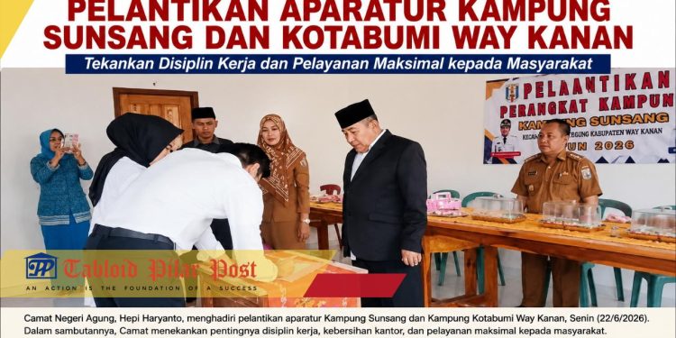 CAMAT NEGERI AGUNG HADIRI PELANTIKAN APARATUR KAMPUNG SUNSANG DAN KOTABUMI WAY KANAN