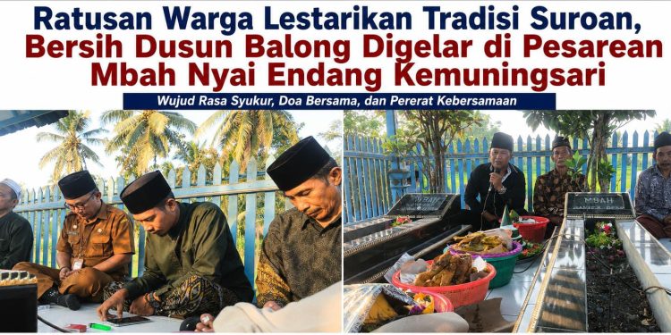 Ratusan Warga Lestarikan Tradisi Suroan, Bersih Dusun Balong Digelar di Pesarean Mbah Nyai Endang Kemuningsari