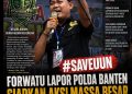 SAVEUUN: FORWATU BANTEN LAPORKAN DUGAAN KEKERASAN KE POLDA BANTEN, SIAPKAN AKSI DAMAI TUNTUT KETUA DPRD LEBAK MUNDUR