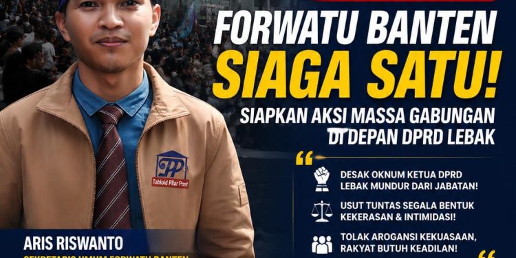 SEKRETARIS UMUM FORWATU BANTEN SERUKAN SELURUH PENGURUS SIAGA SATU, SIAPKAN AKSI MASSA GABUNGAN DI DEPAN DPRD LEBAK