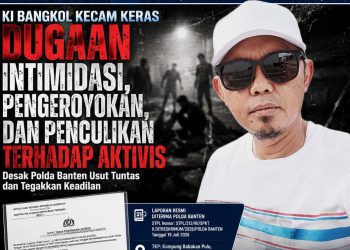 KI BANGKOL KECAM DUGAAN INTIMIDASI, PENGEROYOKAN, DAN PENCULIKAN TERHADAP AKTIVIS, DESAK POLDA BANTEN USUT TUNTAS