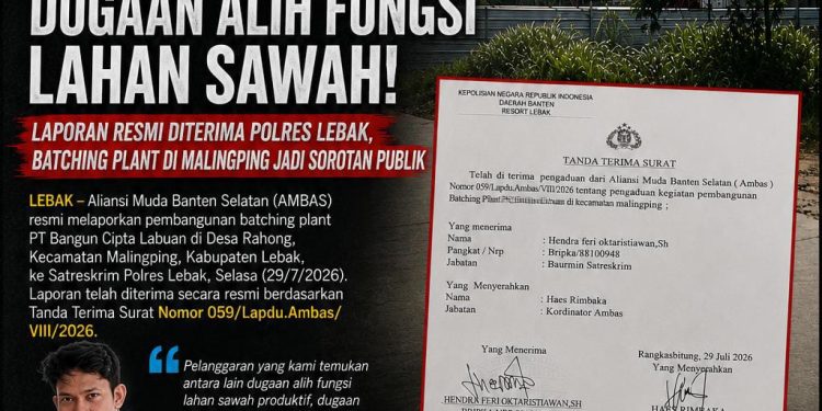 AMBAS Gempur Dugaan Alih Fungsi Lahan Sawah! Laporan Resmi Diterima Polres Lebak, Batching Plant di Malingping Jadi Sorotan Publik