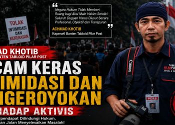 Kaperwil Tabloid Pilar Post Kecam Dugaan Intimidasi dan Pengeroyokan Aktivis di Lebak: Demokrasi Tak Boleh Dibungkam dengan Kekerasan