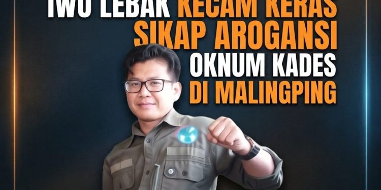 IWO Lebak Kecam Keras Sikap Arogansi Oknum Kades di Malingping