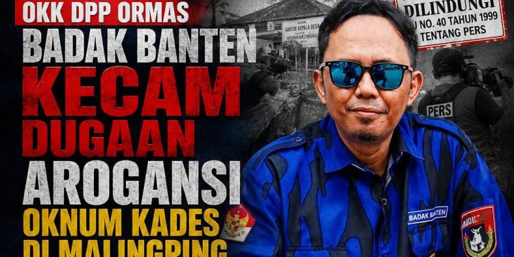 KI BANGKOL OKK DPP BADAK BANTEN KECAM DUGAAN AROGANSI OKNUM KADES DI MALINGPING
