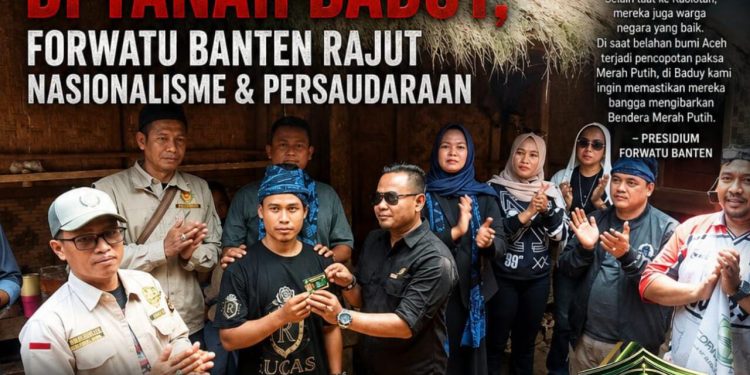 dari tanah baduy untuk indonesia, forwatu banten kibarkan merah putih dan perkuat persaudaraan