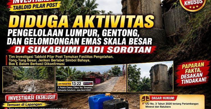 Diduga Ada Pengolahan Emas Skala Besar di Sukabumi, Tim Investigasi Temukan Tong Raksasa hingga Jeriken Bersimbol Bahaya