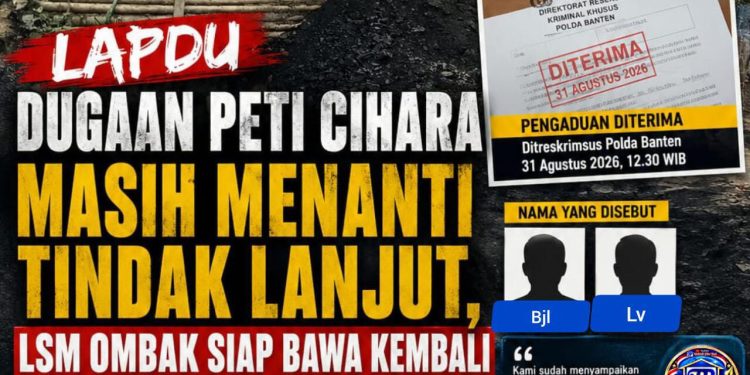 LAPDU DUGAAN PETI CIHARA MASIH MENANTI TINDAK LANJUT, LSM OMBAK SIAP BAWA KEMBALI KE BARESKRIM MABES POLRI
