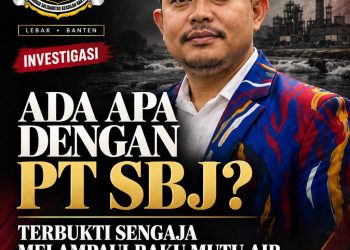 Ada Apa dengan PT SBJ? Terbukti Sengaja Melampaui Baku Mutu Air Hanya Didenda Rp3 Miliar, LSM Laskar NKRI DPW Banten Pertanyakan Proses Pidana