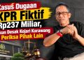Kasus Dugaan KPR Fiktif Rp237 Miliar, Askun Desak Kejari Karawang Periksa Pihak Lain