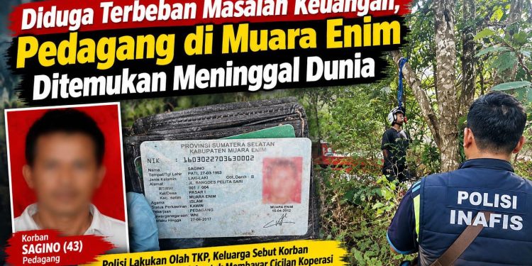 Diduga Terbeban Masalah Keuangan, Pedagang di Muara Enim Ditemukan Meninggal Dunia
