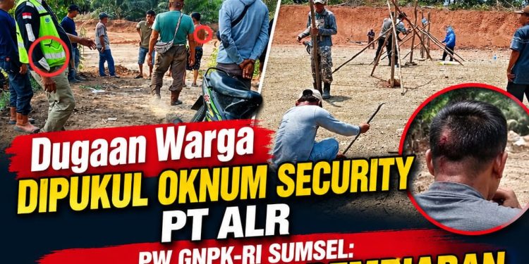 Dugaan Warga Dipukul Oknum Security PT ALR, PW GNPK-RI Sumsel: Jangan Ada Pembiaran