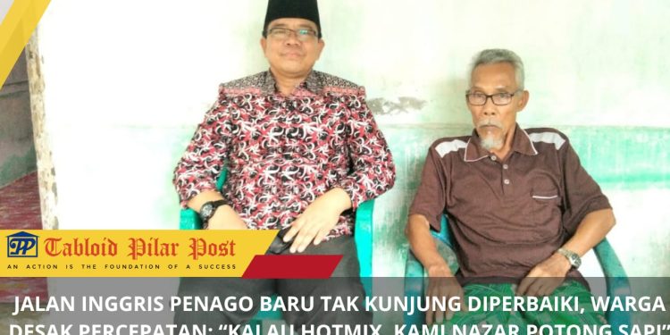 JALAN INGGRIS PENAGO BARU TAK KUNJUNG DIPERBAIKI, WARGA DESAK PERCEPATAN: “KALAU HOTMIX, KAMI NAZAR POTONG SAPI”