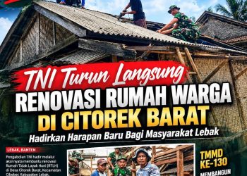 TNI TURUN LANGSUNG RENOVASI RUMAH WARGA DI CITOREK BARAT, HADIRKAN HARAPAN BARU BAGI MASYARAKAT LEBAK