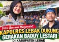 Polisi Bersama Masyarakat, Kapolres Lebak Dukung Gerakan Baduy Lestari di Kabupaten Lebak