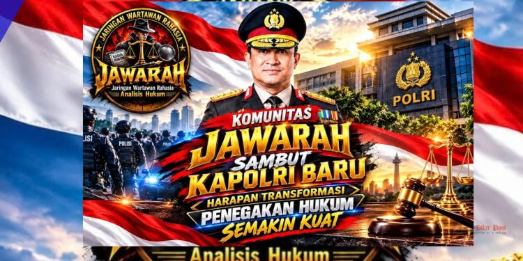 JAWARAH Ucapkan Selamat, Titip Harapan Reformasi dan Pelayanan Publik kepada Kapolri Suyudi