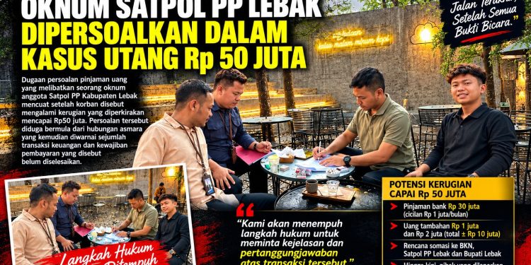 Diduga Gunakan Modus Asmara, Oknum Satpol PP Lebak Dipersoalkan dalam Kasus Utang Rp50 Juta